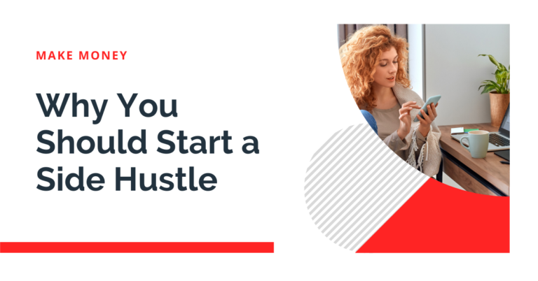 4 Reasons Why You Should Start a Side Hustle in 2021