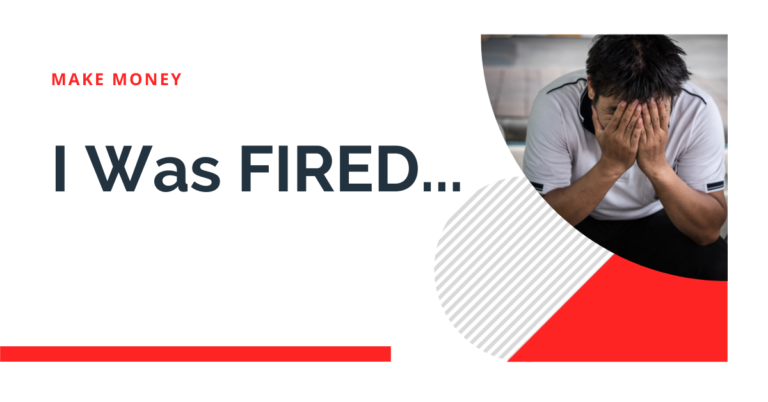 I Was Fired From My Job…