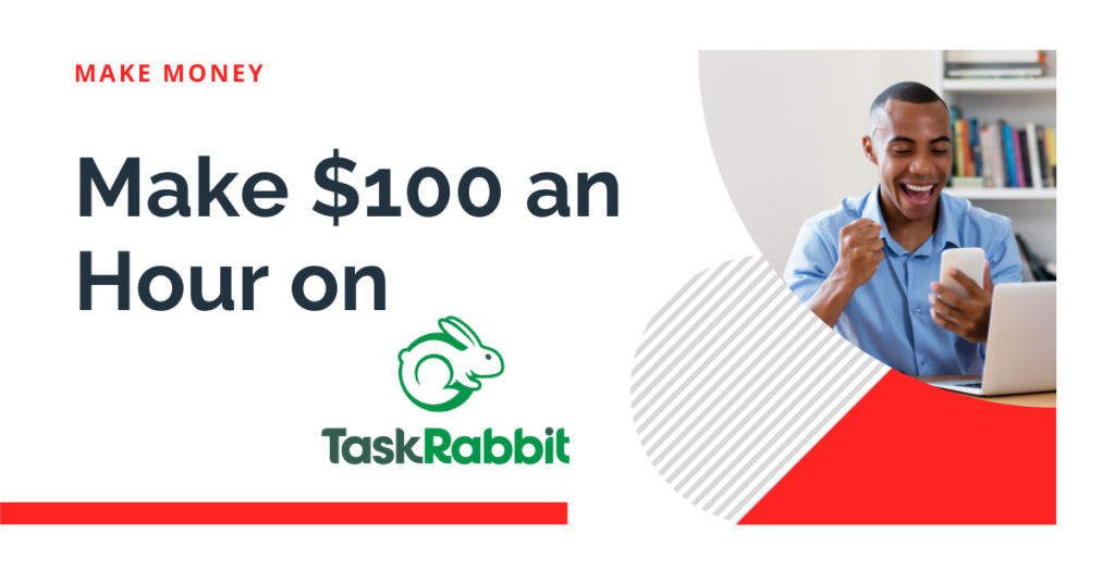 I make $100 an hour on taskrabbit, the best gig app of 2022 for making money (1)