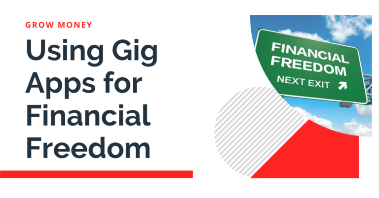 Using Gig apps for Financial Freedom on a budget 2022 and 2023